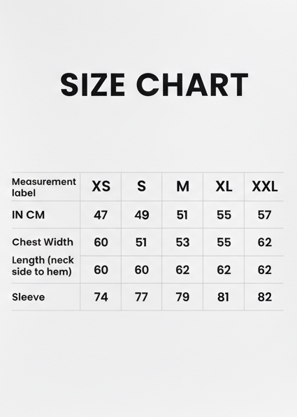 Create vertical 5x7 crop size chart. IN CM	XS	S	M	L	XL	XXL
Chest Width	47	49	51	53	55	57
Length (neck side to hem)	60	60	60	62	62	62
Sleeve	74	75	77	79	81	82