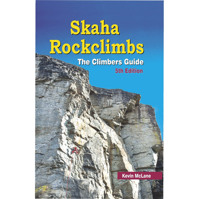 Skaha Rockclimbs: The Climbers Guide, 5th Edition